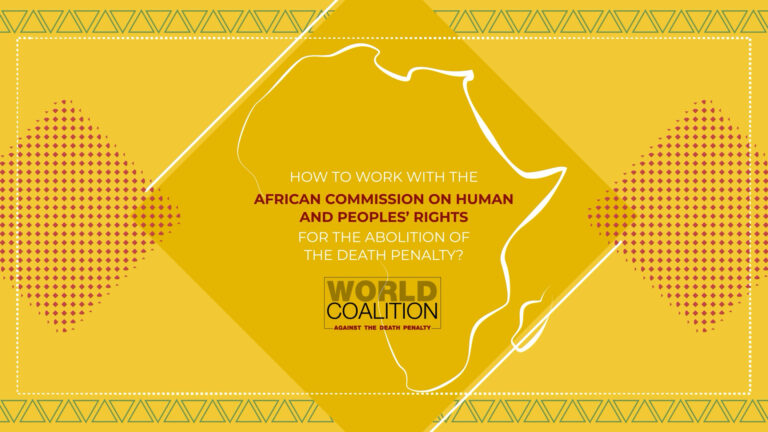 How to Work with the African Commission on Human and Peoples’ Rights for the Abolition of the Death Penalty
