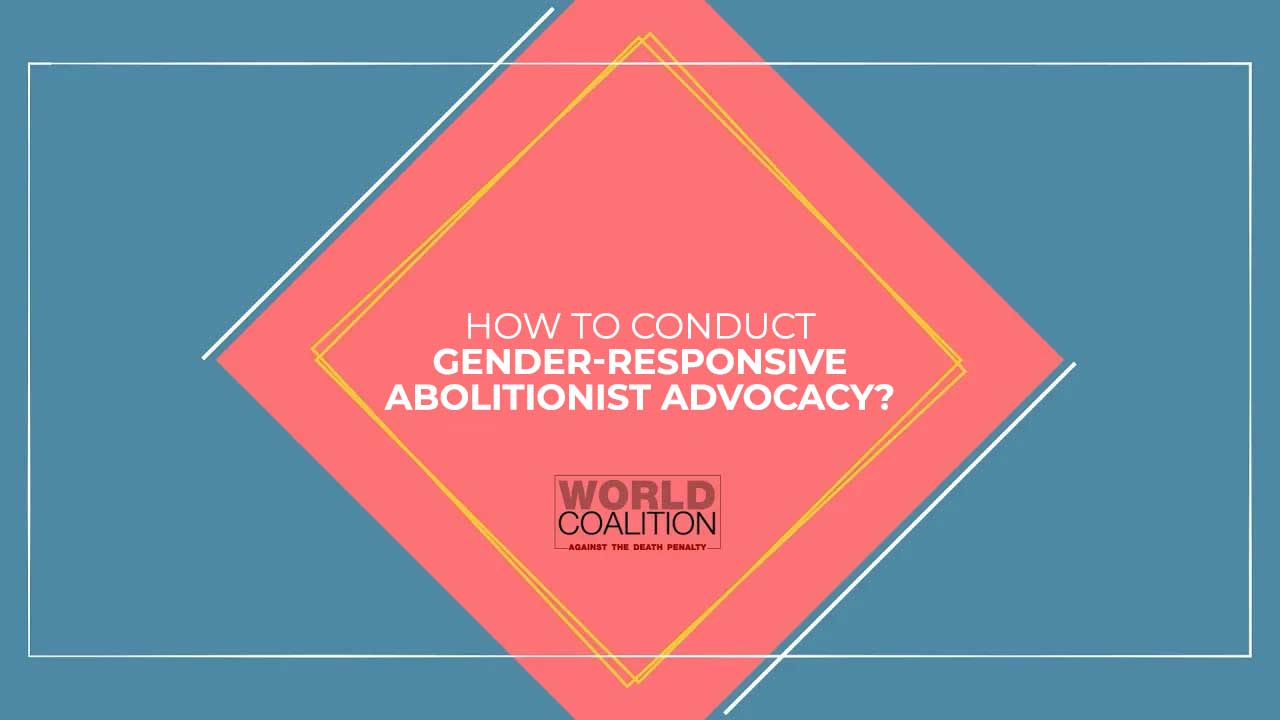 How to conduct gender-responsive abolitionist advocacy?